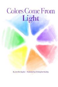 Colors Come from Light