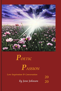 Poetic Passion, Love Inspiration and Conversation