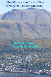 The Miraculous Tale of Roy Bridge & Tulloch Stations.