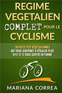 REGIME VEGETALIEN COMPLET Pour Le CYCLISME