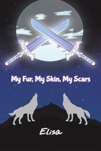 My Fur, My Skin, My Scars