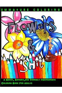 Flowers & Shit