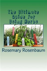 The Ultimate Guide For Using Herbs