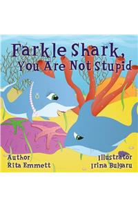 Farkle Shark, You Are Not Stupid