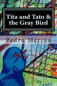 Tita and Tato & the Gray Bird