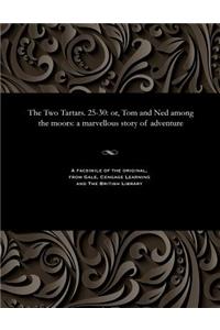 The Two Tartars. 25-30