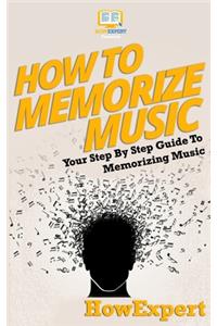 How To Memorize Music
