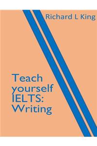 Teach yourself IELTS Writing