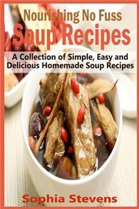 Nourishing No Fuss Soup Recipes