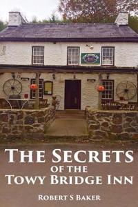 The Secrets of the Towy Bridge Inn