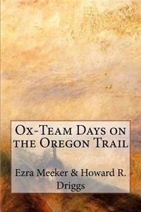 Ox-Team Days on the Oregon Trail
