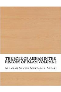 The Role of Aishah in the History of Islam: 2