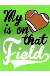 My Heart Is On That Field; Gifts For Football Moms; Football Mom Notebook
