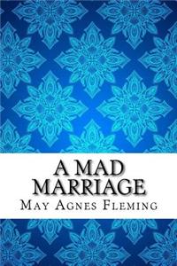 A Mad Marriage