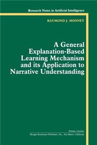 General Explanation-Based Learning Mechanism and Its Application to Narrative Understanding