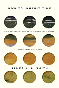 How to Inhabit Time ITPE – Understanding the Past, Facing the Future, Living Faithfully Now