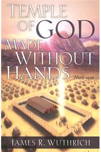 Temple of God Made Without Hands