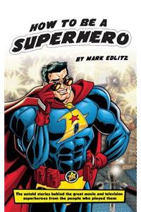 How to Be a SuperHero (hardback)