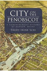 City on the Penobscot: