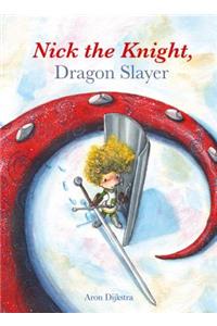 Nick the Knight, Dragon Slayer