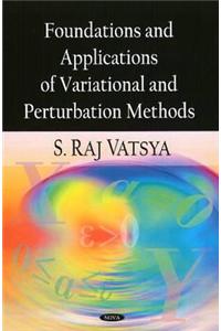 Foundations & Applications of Variational & Perturbation Methods