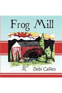 Frog Mill