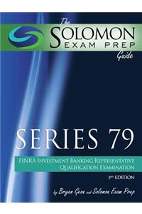 The Solomon Exam Prep Guide: Series 79 - Finra Investment Banking Representative Qualification Examination