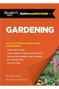 Reader's Digest Quintessential Guide to Gardening