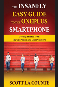 Insanely Easy Guide to the OnePlus Smartphone