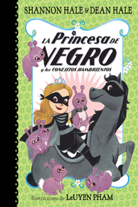 Princesa de Negro Y Los Conejitos Hambrientos / The Princess in Black and the Hungry Bunny Horde