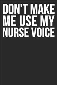 Don't Make Me Use My Nurse Voice