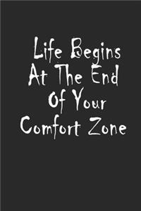 Life Begins At The End Of Your Comfort Zone