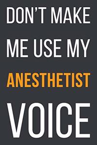 Don't Make Me Use My Anesthetist Voice