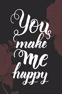 You Make Me Happy Valentine Day gift notebook