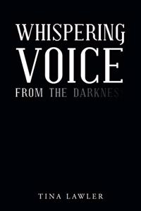 Whispering Voice from the Darkness