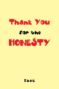 Thank You for the Honesty