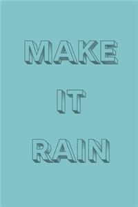 Make it rain