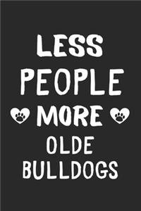 Less People More Olde Bulldogs