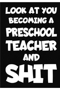 Look at You Becoming a Preschool Teacher and Shit
