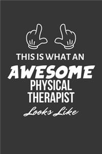 This Is What An Awesome Physical Therapist Looks Like Notebook