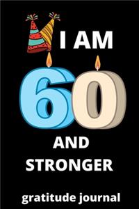 I am 60 and stronger gratitude journal