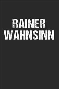 Rainer Wahnsinn - Fun Shirt für alle Rainer