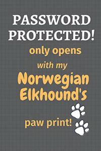 Password Protected! only opens with my Norwegian Elkhound's paw print!