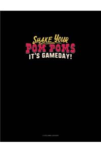 Shake Your Pom Poms It's Gameday