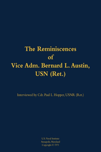 The Reminiscences of Vice Adm. Bernard L. Austin, USN (Ret.)