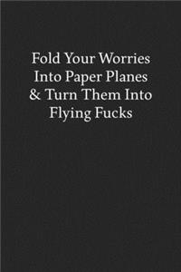 Fold Your Worries into Paper Planes & Turn Them into Flying Fucks