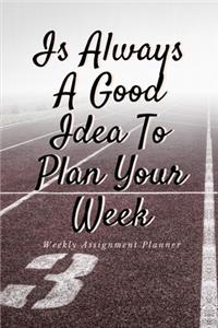 Is Always A Good Idea To Plan Your Week
