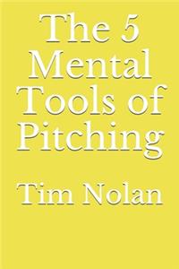 The 5 Mental Tools of Pitching