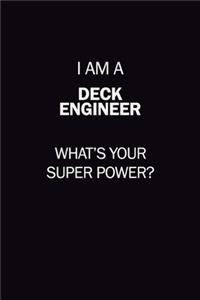 I Am A Deck Engineer, What's Your Super Power?