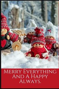 Merry Everything And Happy Always